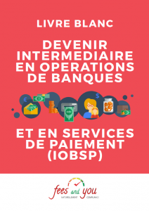 Devenir Intermédiaire en Opérations de Banques et en Services de Paiement (IOBSP)